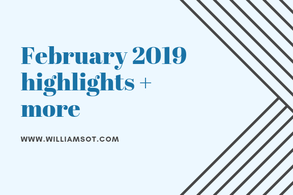 February 2019 Highlights + More