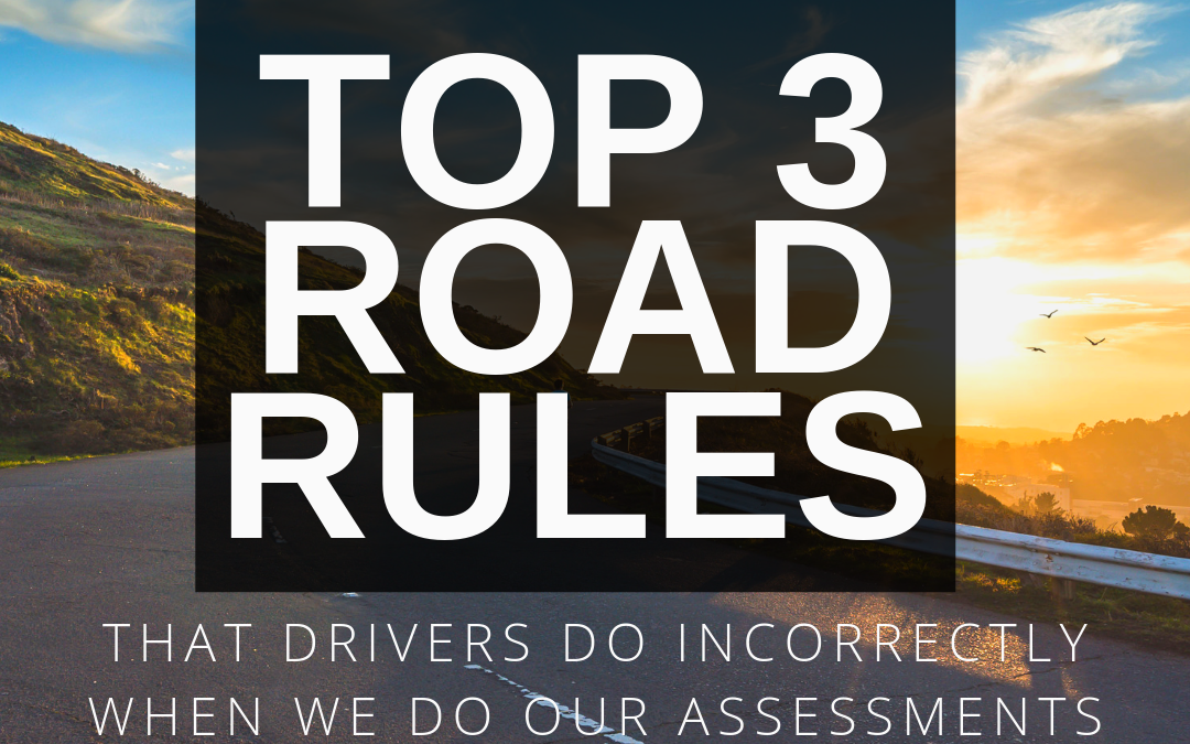 Top 3 Road Rules that Drivers Do Incorrectly When We Do Our Assessments
