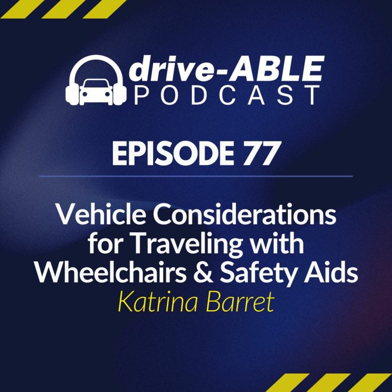 Episode 77: Vehicle Considerations for Traveling with Wheelchairs and Safety Aids